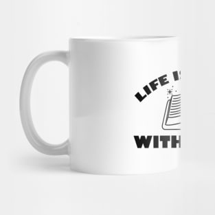 Life is better with book Mug